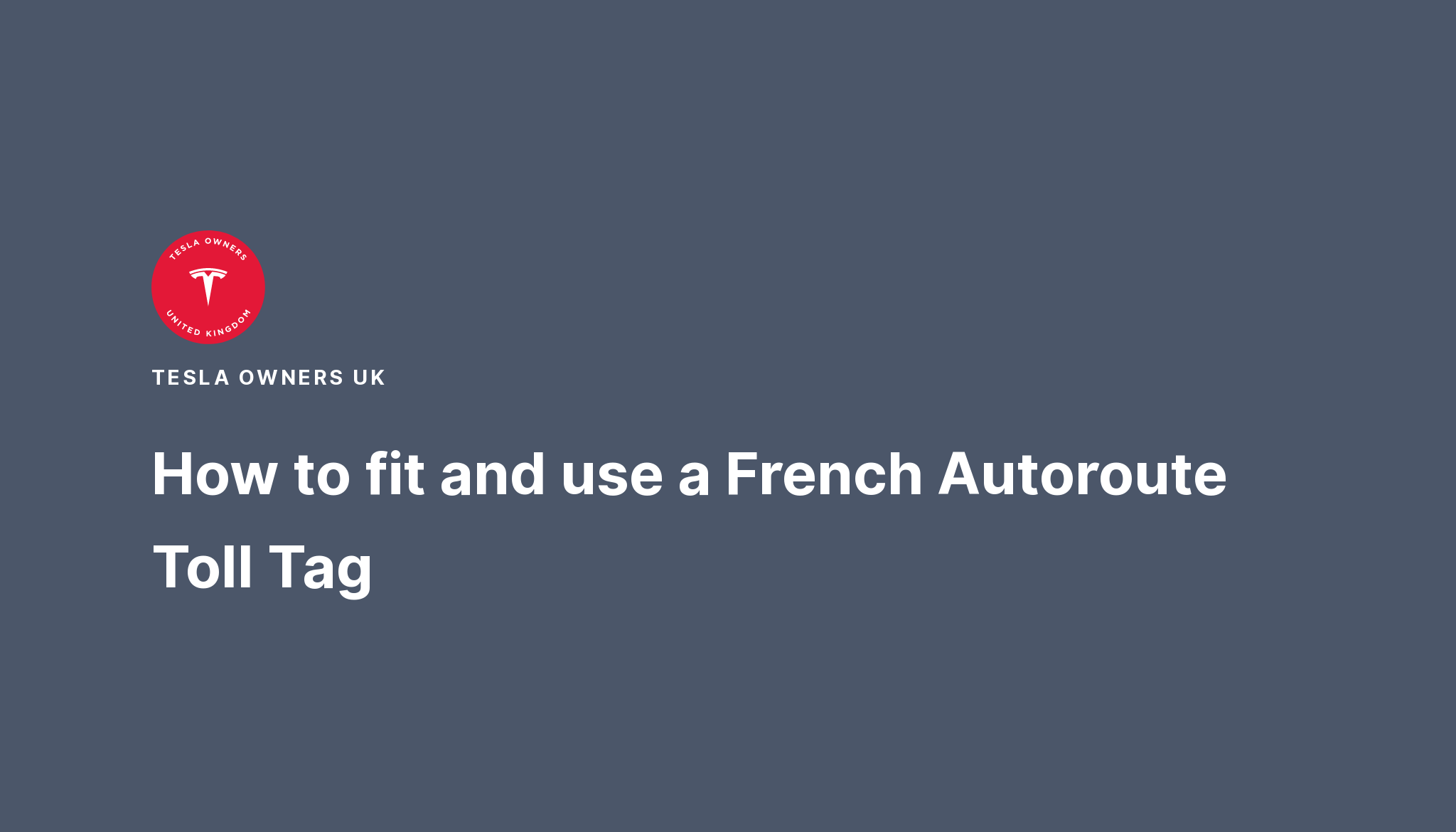 How to fit and use a French Autoroute Toll Tag Tesla Owners UK